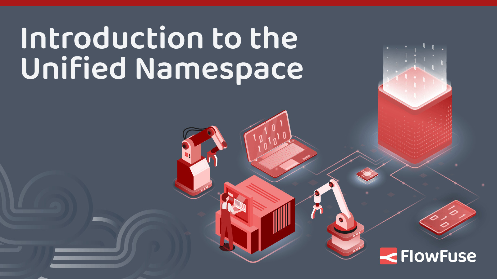 Introduction to the Unified Namespace (UNS) – 2026 Updated Guide