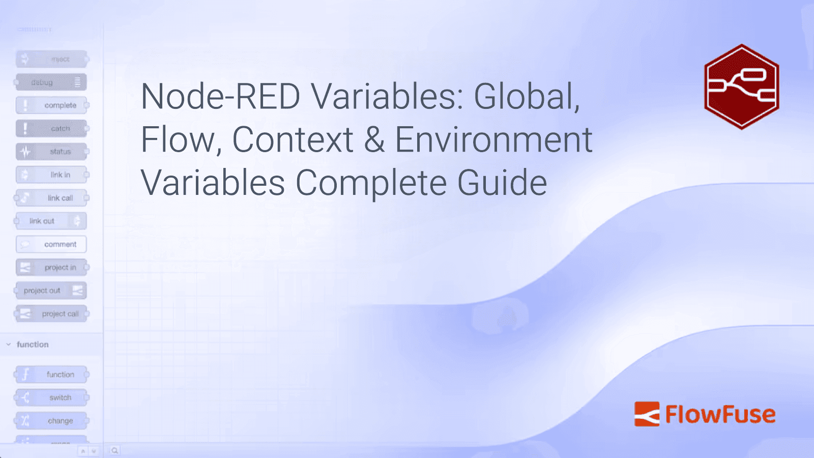 How to Use Variables in Node-RED: Flow, Global, Context & Environment (2026)